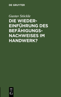 Die Wiedereinführung des Befähigungsnachweises im Handwerk?: (German)