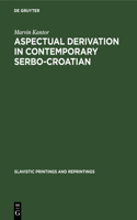 Aspectual Derivation in Contemporary Serbo-Croatian