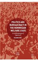 Politics and Bureaucracy in the Norwegian Welfare State