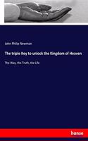 triple Key to unlock the Kingdom of Heaven