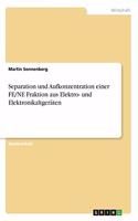 Separation und Aufkonzentration einer FE/NE Fraktion aus Elektro- und Elektronikaltgeräten