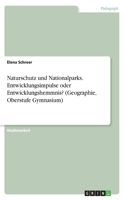 Naturschutz und Nationalparks. Entwicklungsimpulse oder Entwicklungshemmnis? (Geographie, Oberstufe Gymnasium)