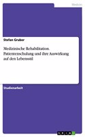 Medizinische Rehabilitation. Patientenschulung und ihre Auswirkung auf den Lebensstil