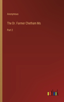 Dr. Farmer Chetham Ms: Part 2