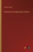 Geschichte als Sinngebung des Sinnlosen