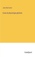 Essai de physiologie générale