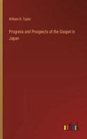 Progress and Prospects of the Gospel in Japan