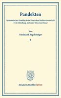 Pandekten: Erster Band. Systematisches Handbuch Der Deutschen Rechtswissenschaft. Erste Abteilung, Siebenter Teil, Erster Band. Hrsg. Von Karl Binding(Duncker & Humblot Reprints)