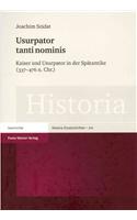 Usurpator Tanti Nominis: Kaiser Und Ursupator in Der Spatantike (337-476 N. Chr.)