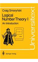 Logical Number Theory I: An Introduction