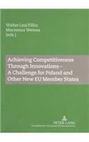 Achieving Competitiveness Through Innovations - A Challenge for Poland and Other New EU Member States