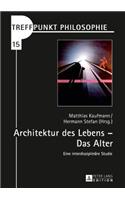 Architektur des Lebens - Das Alter