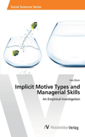 Implicit Motive Types and Managerial Skills