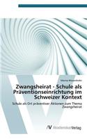 Zwangsheirat - Schule als Präventionseinrichtung im Schweizer Kontext