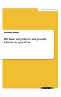 The basic soil problems and possible solutions in agriculture