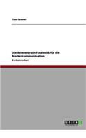 Relevanz von Facebook für die Markenkommunikation