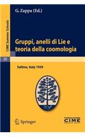 Gruppi, Anelli Di Lie E Teoria Della Coomologia: Lectures Given at a Summer School of the Centro Internazionale Matematico Estivo (C.I.M.E.) Held in Saltino (Firenza), Italy, August 31-September 8,