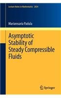 Asymptotic Stability of Steady Compressible Fluids