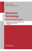 Persuasive Technology: Design for Health and Safety