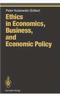 Ethics in Economics, Business, and Economic Policy