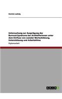 Untersuchung zur Ausprägung des Burnout-Syndroms bei Arzthelferinnen unter dem Einfluss von sozialer Wertschätzung, Unterstützung und Arbeitsklima