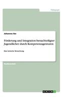 Förderung und Integration benachteiligter Jugendlicher durch Kompetenzagenturen