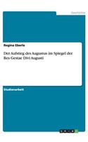 Der Aufstieg des Augustus im Spiegel der Res Gestae Divi Augusti