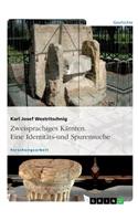 Zweisprachiges Kärnten. Eine Identitäts- und Spurensuche