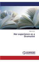 Her experience as a Dramatist