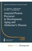 Amyloid Protein Precursor in Development, Aging and Alzheimer's Disease