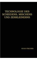 Technologie des Scheidens, Mischens und Zerkleinerns: (German)