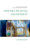 Ishvara Healing Meditation