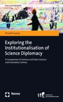 Exploring the Institutionalisation of Science Diplomacy: A Comparison of German and Swiss Science and Innovation Centres
