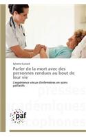 Parler de la Mort Avec Des Personnes Rendues Au Bout de Leur Vie