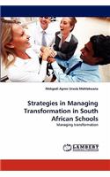 Strategies in Managing Transformation in South African Schools