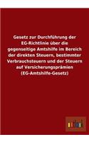 Gesetz zur Durchführung der EG-Richtlinie über die gegenseitige Amtshilfe im Bereich der direkten Steuern, bestimmter Verbrauchsteuern und der Steuern auf Versicherungsprämien (EG-Amtshilfe-Gesetz)