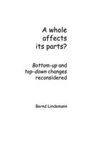 A whole affects its parts?