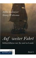 Auf Weiter Fahrt - Selbsterlebnisse Zur See Und Zu Lande