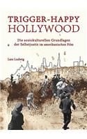 Trigger-Happy Hollywood: Die Soziokulturellen Grundlagen Der Selbstjustiz Im Amerikanischen Film