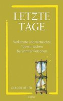 Letzte Tage â€“ Verkannte und vertuschte Todesursachen beruhmter Personen