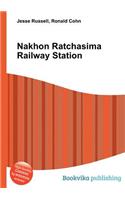 Nakhon Ratchasima Railway Station: (English)