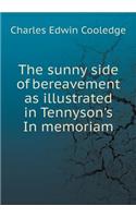 The Sunny Side of Bereavement as Illustrated in Tennyson's in Memoriam
