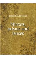 Mirrors, Prisms and Lenses