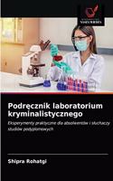 Podrecznik laboratorium kryminalistycznego