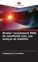 Étudier l'écoulement MHD du nanofluide avec une analyse de stabilité.