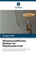 Wissenschaftliches Denken im Physikunterricht