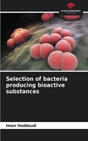 Selection of bacteria producing bioactive substances