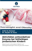Aktivitäten antioxidativer Enzyme bei fettleibigen jordanischen Kindern