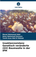 Insektenresistenz Genetisch veränderte (GV) Baumwolle in der IPM