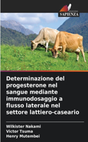Determinazione del progesterone nel sangue mediante immunodosaggio a flusso laterale nel settore lattiero-caseario